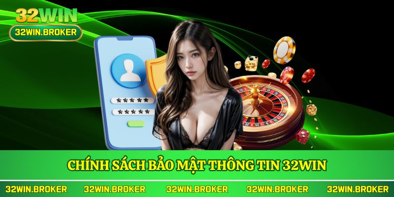 Chính sách bảo mật thông tin 32WIN